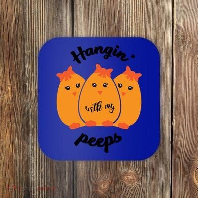 Easter Hanging With My Peeps Funny Gift Coaster