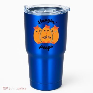 Easter Hanging With My Peeps Funny Gift Tumbler