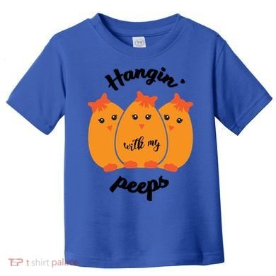 Easter Hanging With My Peeps Funny Gift Toddler T-Shirt
