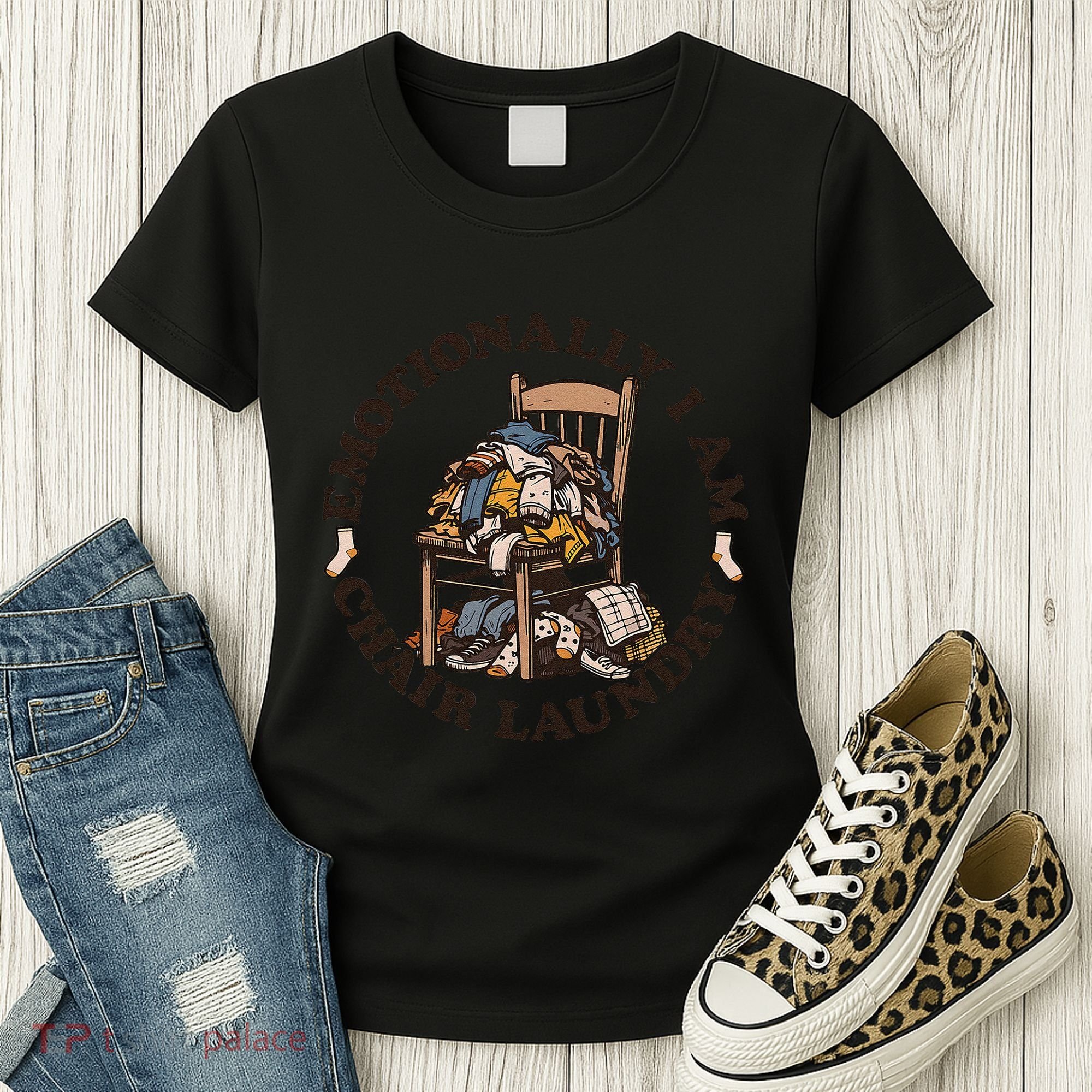 Emotionally I Am Chair Laundry Women's T-Shirt
