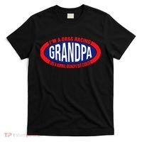ens I'm A Drag Racing Grandpa Like A Normal Grandpa But Cooler T-Shirt thumb 0