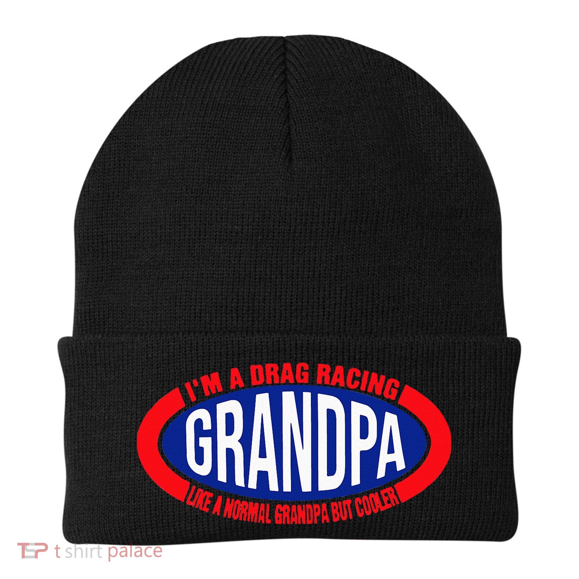 ens I'm A Drag Racing Grandpa Like A Normal Grandpa But Cooler Beanie