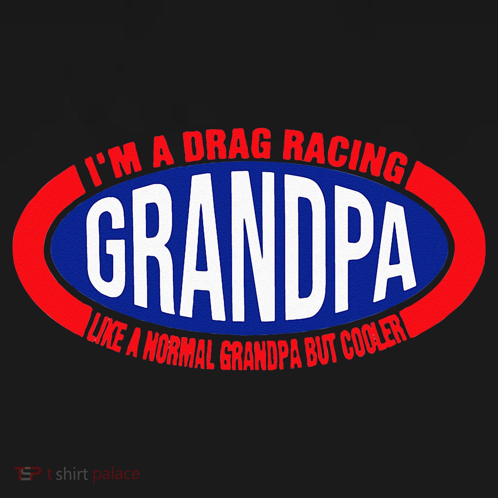 ens I'm A Drag Racing Grandpa Like A Normal Grandpa But Cooler Polo