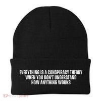 Everything Is A Conspiracy Theory When You Dont Understand How Anything Works Beanie thumb 0