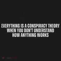 Everything Is A Conspiracy Theory When You Dont Understand How Anything Works Tank Top thumb 6