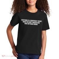 Everything Is A Conspiracy Theory When You Dont Understand How Anything Works Kids T-Shirt thumb 2
