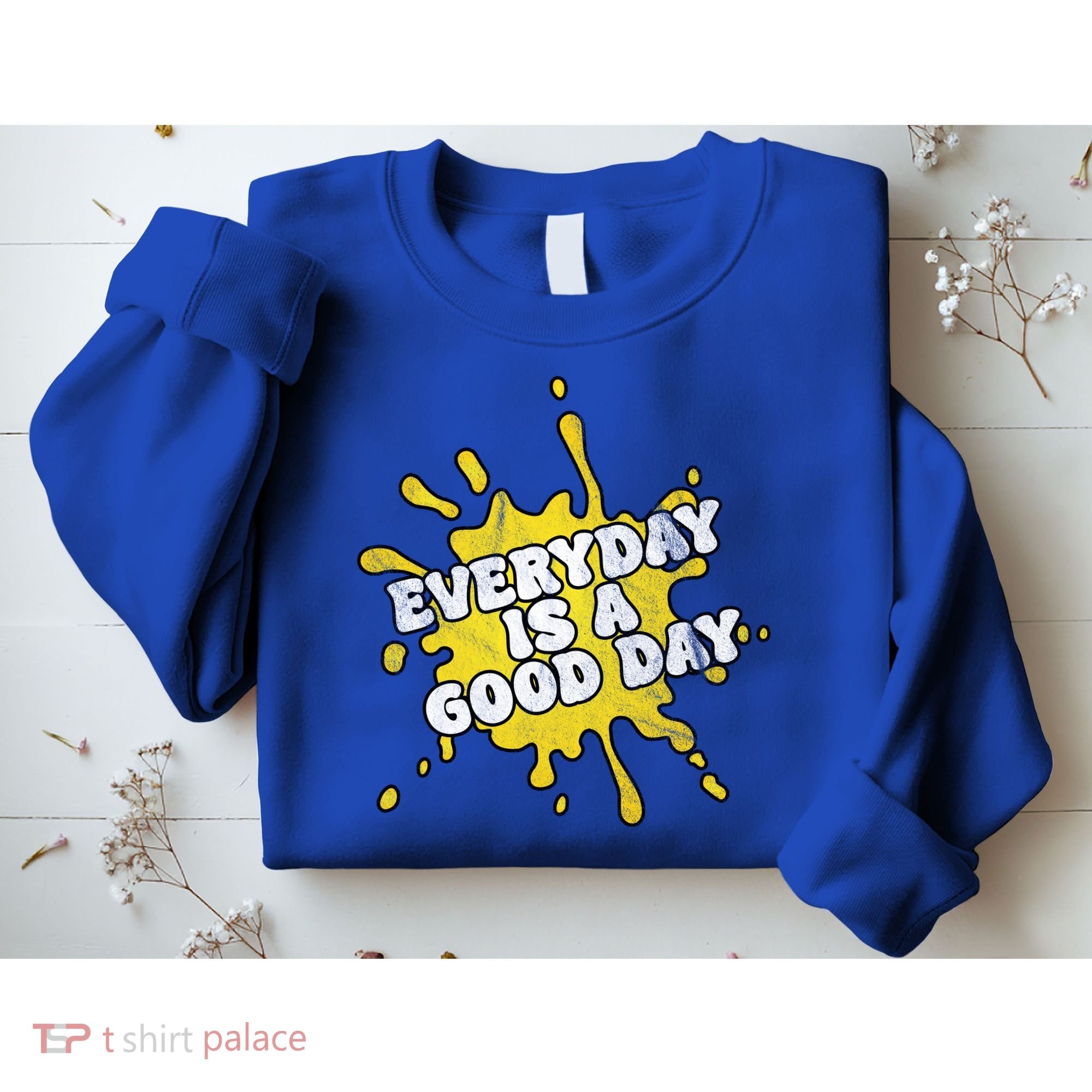 Everyday Is A Good Day Retro Sweatshirt