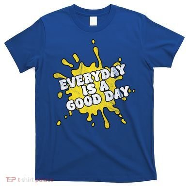 Everyday Is A Good Day Retro T-Shirt
