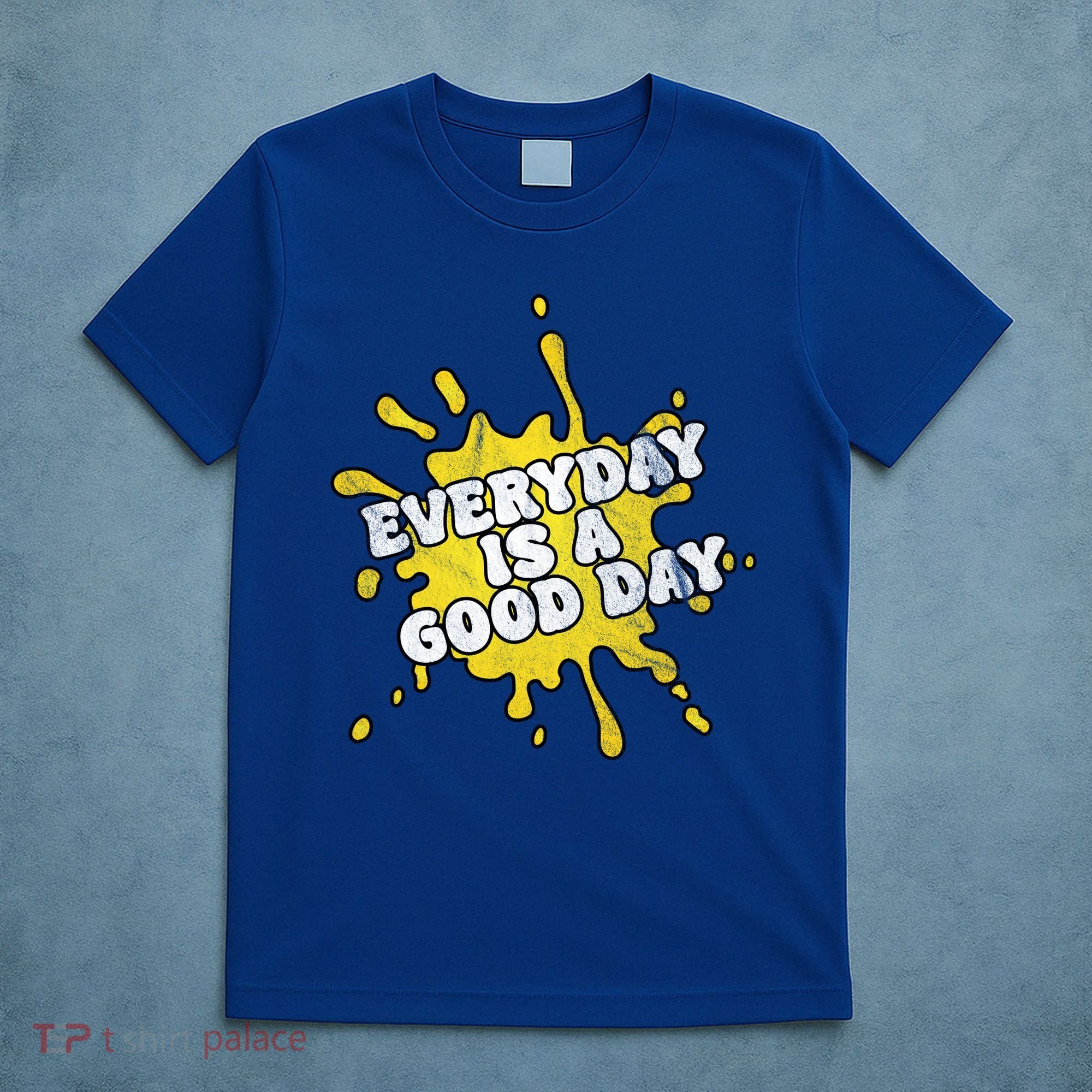Everyday Is A Good Day Retro T-Shirt