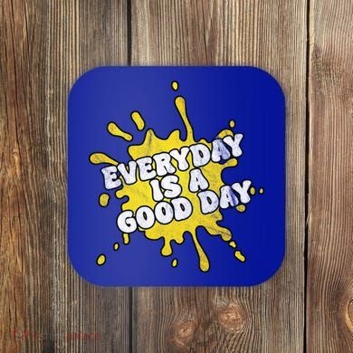 Everyday Is A Good Day Retro Coaster