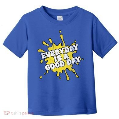 Everyday Is A Good Day Retro Toddler T-Shirt