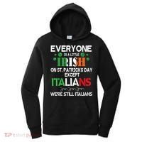 Everyone Is A Little Irish On St Patrick Day Except Italians Women's Hoodie thumb 0