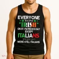 Everyone Is A Little Irish On St Patrick Day Except Italians Tank Top thumb 3
