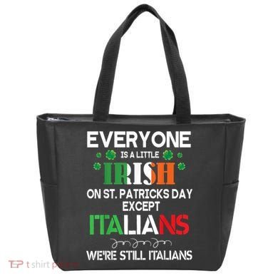 Everyone Is A Little Irish On St Patrick Day Except Italians Tote Bag