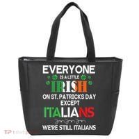 Everyone Is A Little Irish On St Patrick Day Except Italians Tote Bag thumb 0