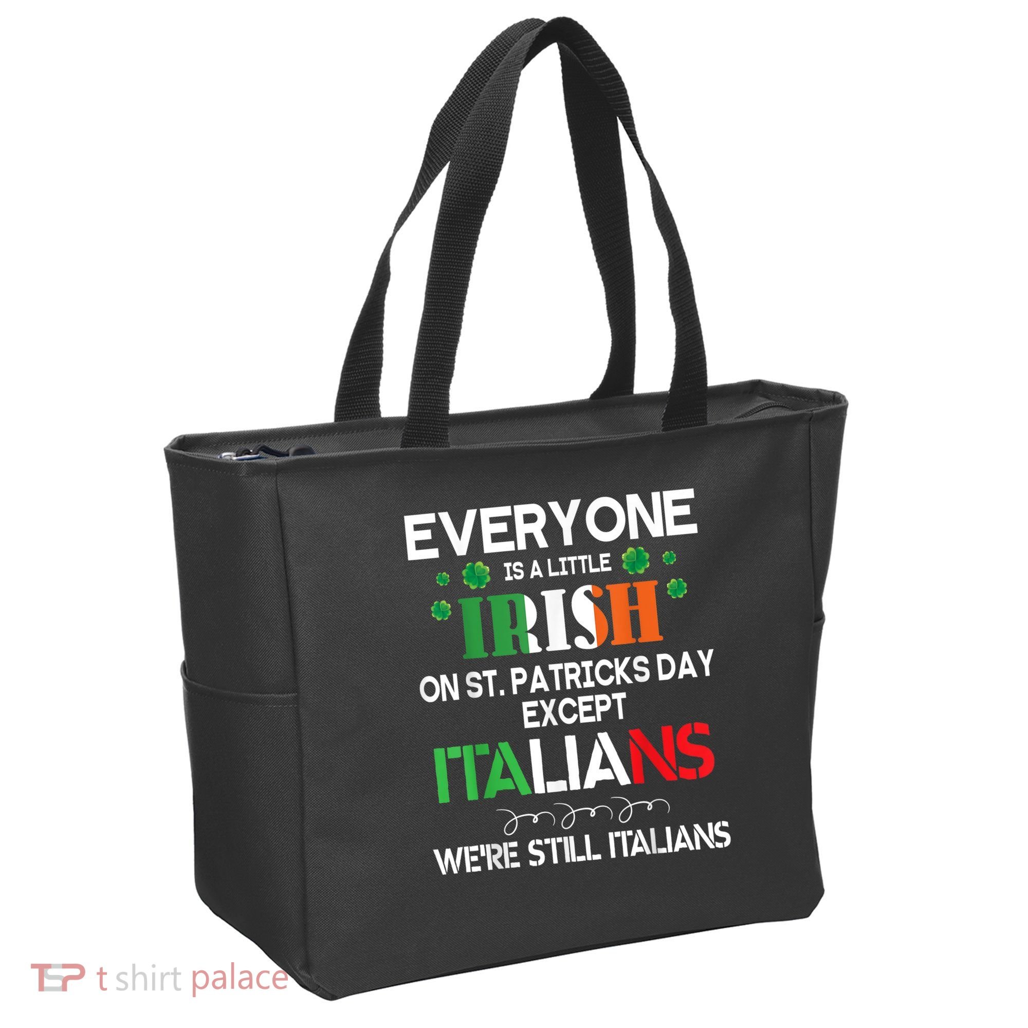 Everyone Is A Little Irish On St Patrick Day Except Italians Tote Bag