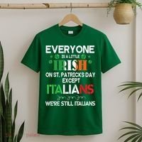 Everyone Is A Little Irish On St Patrick Day Except Italians T-Shirt thumb 2