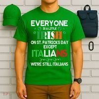 Everyone Is A Little Irish On St Patrick Day Except Italians T-Shirt thumb 6