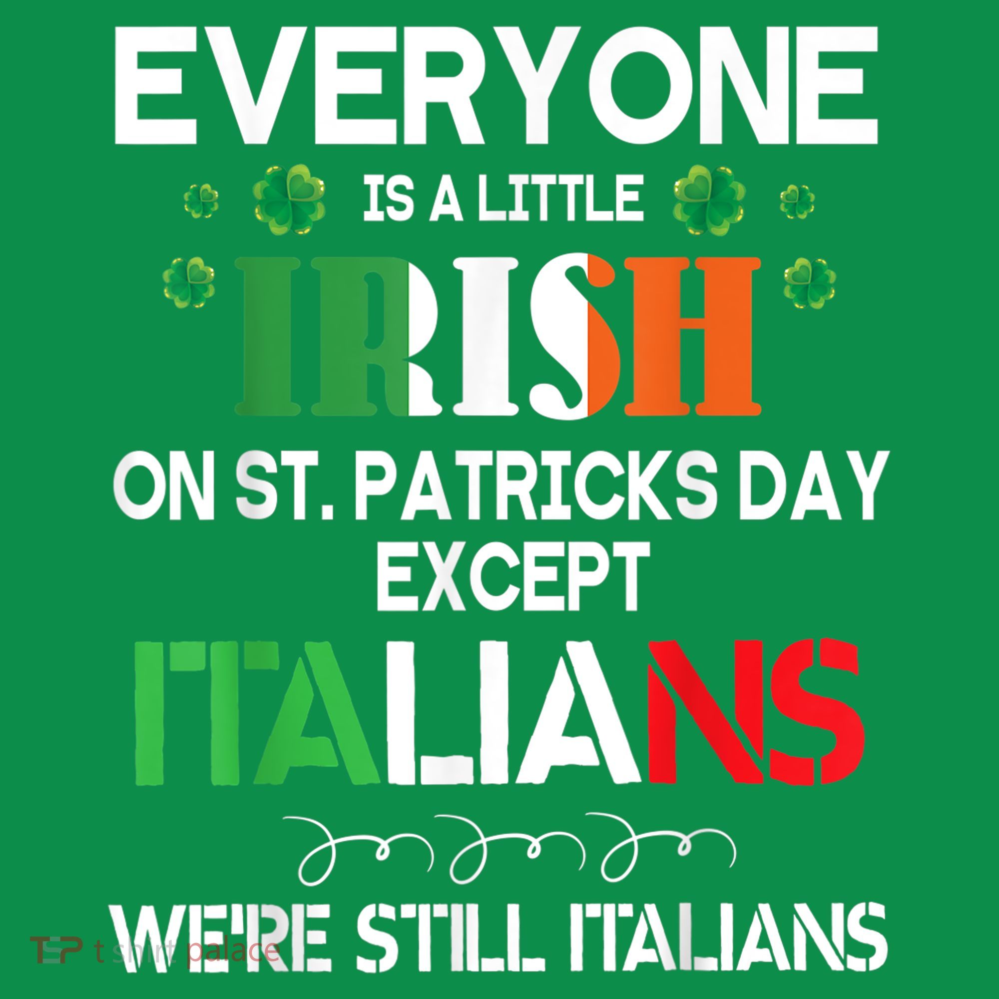 Everyone Is A Little Irish On St Patrick Day Except Italians Mousepad