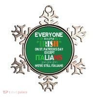 Everyone Is A Little Irish On St Patrick Day Except Italians Ornament thumb 0