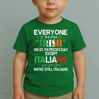 Everyone Is A Little Irish On St Patrick Day Except Italians Toddler T-Shirt thumb 2