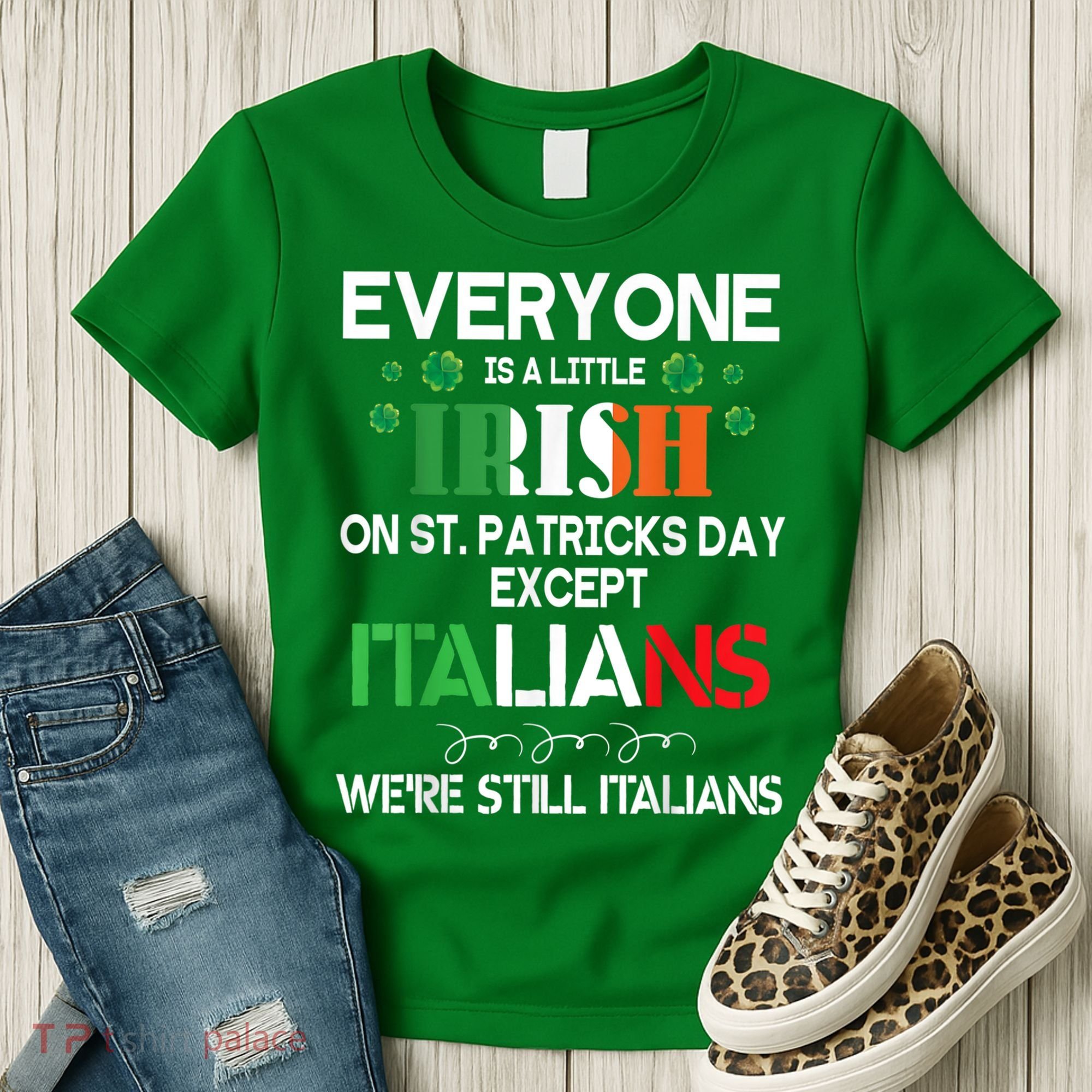 Everyone Is A Little Irish On St Patrick Day Except Italians Women's T-Shirt