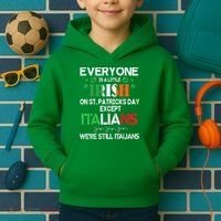 Everyone Is A Little Irish On St Patrick Day Except Italians Kids Hoodie thumb 2