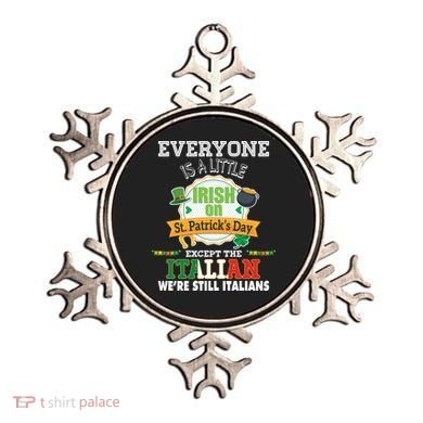 Everyone Is A Little Irish On St Patrick Day Except Italian Ornament