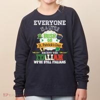 Everyone Is A Little Irish On St Patrick Day Except Italian Women's Sweatshirt thumb 0
