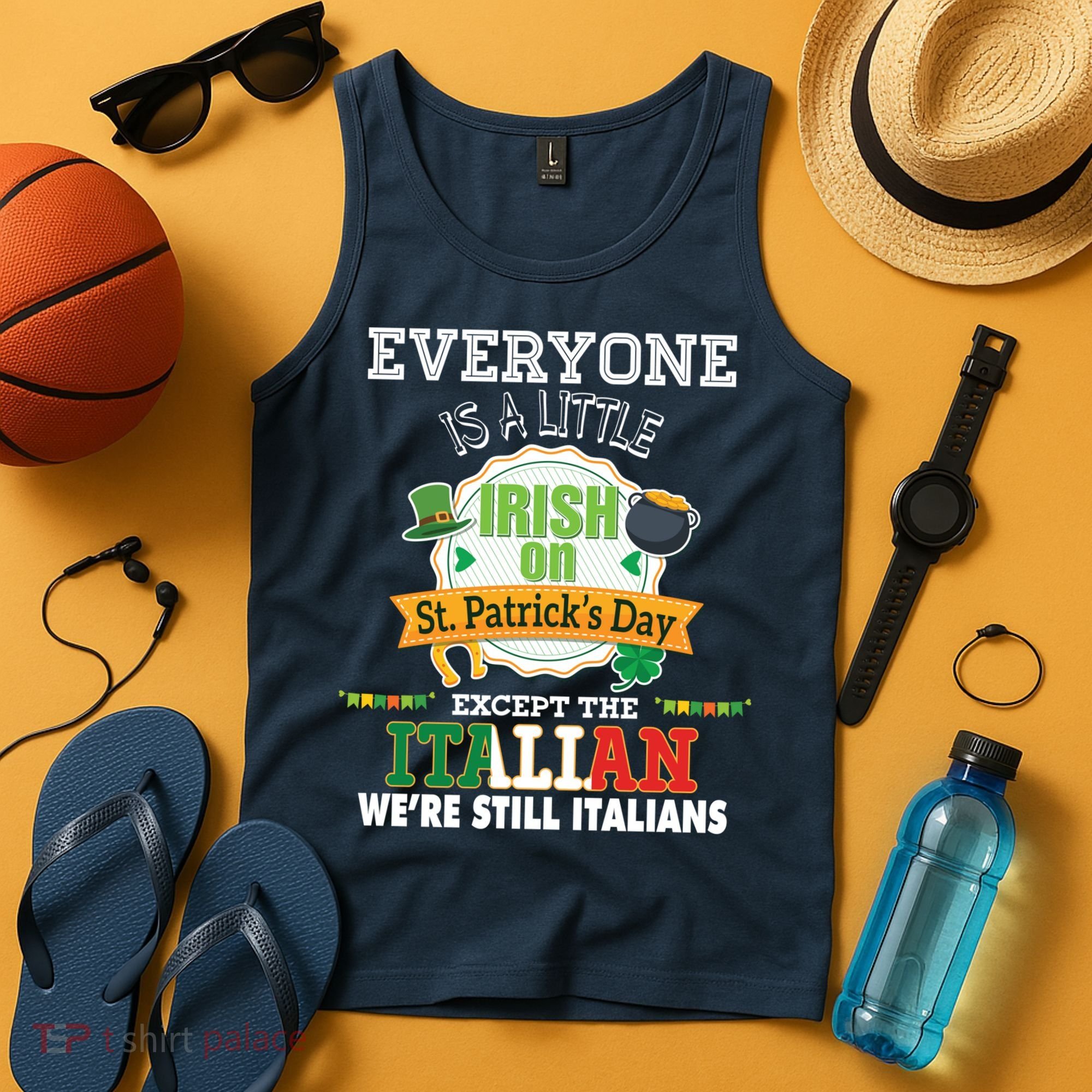 Everyone Is A Little Irish On St Patrick Day Except Italian Tank Top