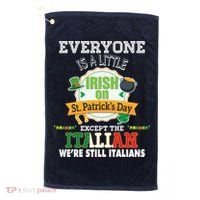 Everyone Is A Little Irish On St Patrick Day Except Italian Golf Towel thumb 0