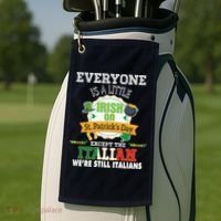Everyone Is A Little Irish On St Patrick Day Except Italian Golf Towel thumb 2