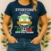 Everyone Is A Little Irish On St Patrick Day Except Italian Women's T-Shirt thumb 2