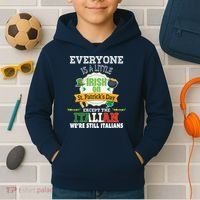 Everyone Is A Little Irish On St Patrick Day Except Italian Kids Hoodie thumb 2