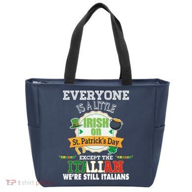 Everyone Is A Little Irish On St Patrick Day Except Italian Tote Bag