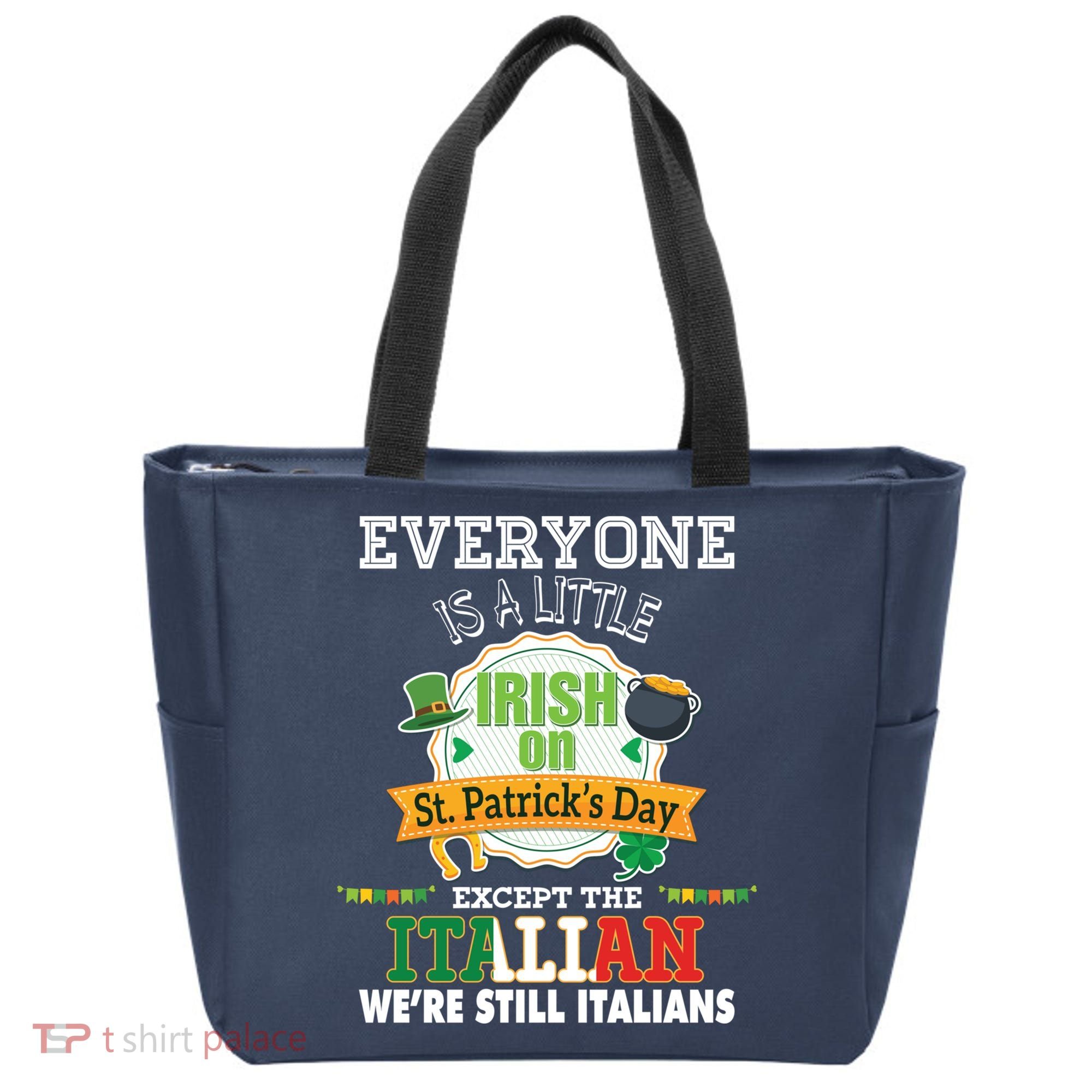 Everyone Is A Little Irish On St Patrick Day Except Italian Tote Bag