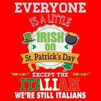 Everyone Is A Little Irish On St Patrick Day Except Italian Santa Hat thumb 1