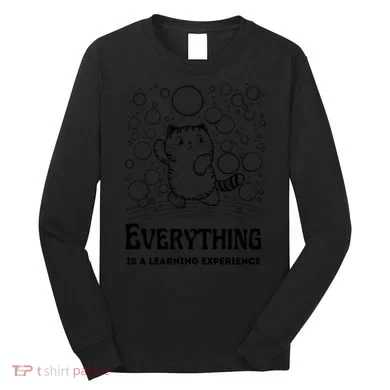Everything Is A Learning Experience Long Sleeve Shirt