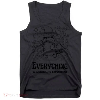 Everything Is A Learning Experience Tank Top