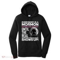 Everybody Is A Mormon Gynecologist Until The Real Mormon Gynecologist Shows Up Women's Hoodie thumb 0
