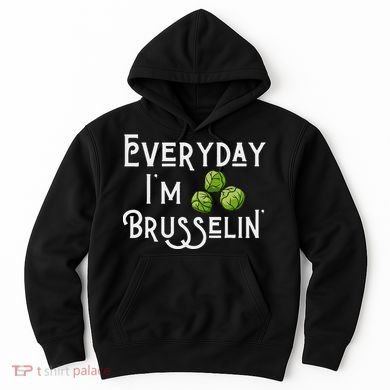 Everyday IM Brusselin Brussel Sprout Lover Hoodie