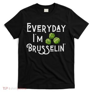 Everyday IM Brusselin Brussel Sprout Lover T-Shirt
