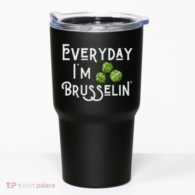 Everyday IM Brusselin Brussel Sprout Lover Tumbler