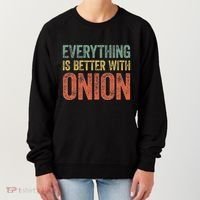 Everything Is Better With Onion Women's Sweatshirt thumb 0