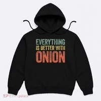 Everything Is Better With Onion Hoodie thumb 0