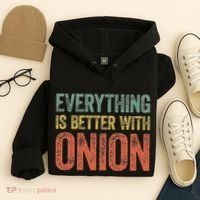 Everything Is Better With Onion Hoodie thumb 4