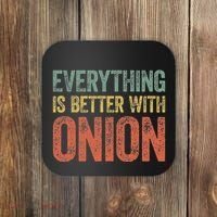 Everything Is Better With Onion Coaster thumb 0
