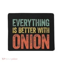 Everything Is Better With Onion Mousepad thumb 0