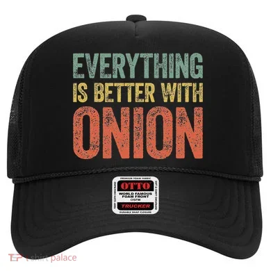 Everything Is Better With Onion Hat