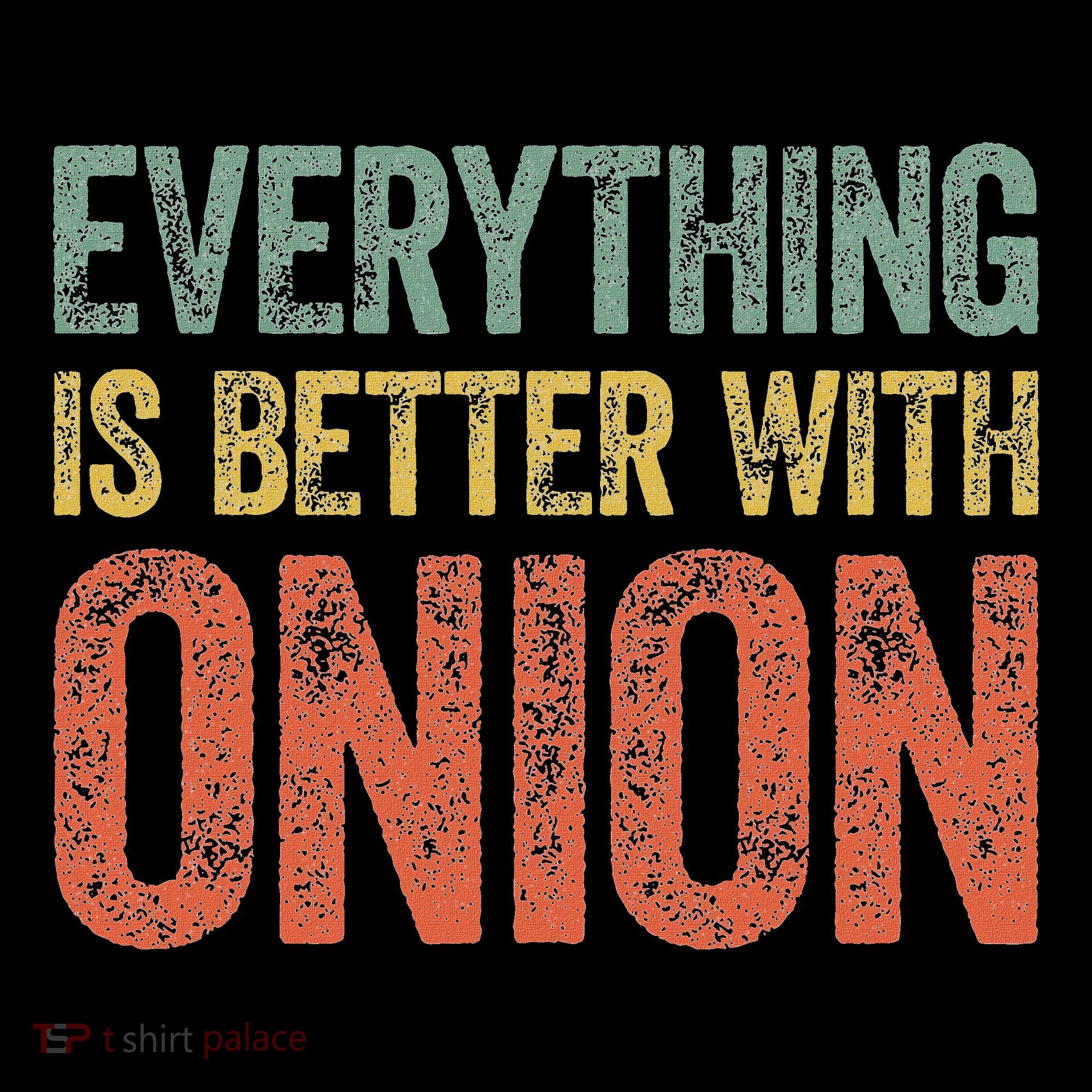 Everything Is Better With Onion Toddler Hoodie
